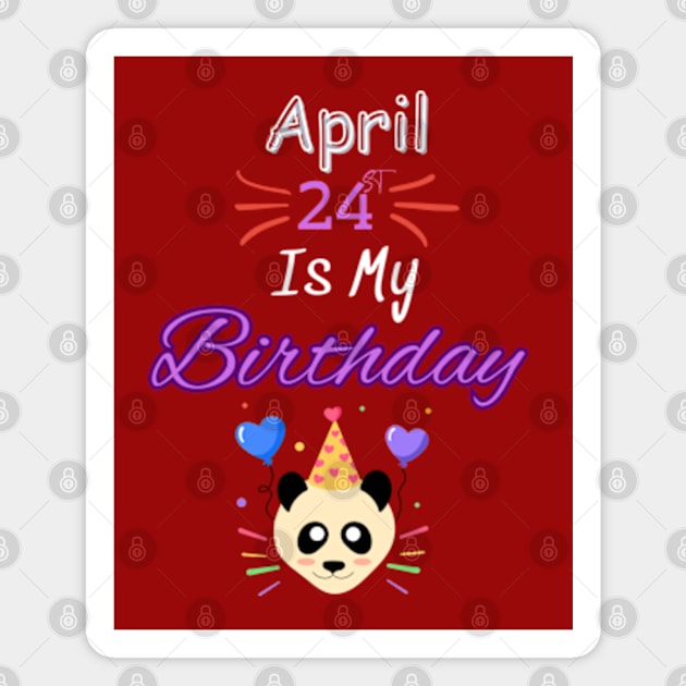 april 24 st is my birthday Magnet by Oasis Designs